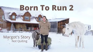 BORN TO RUN 2: Margot's Story - Not Quitting