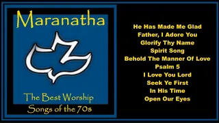 Maranatha  Worship Songs of the 70s  Full Album