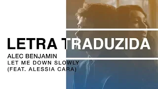 Alec Benjamin - Let Me Down Slowly (feat. Alessia Cara) | Letra Traduzida