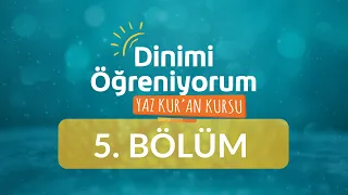 Ahlak Dersi - Yaz Kur'an Kursu Dinimi Öğreniyorum 5.Bölüm