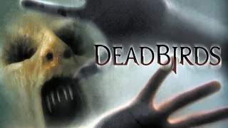 Мертвые пташки Dead Birds, 2004