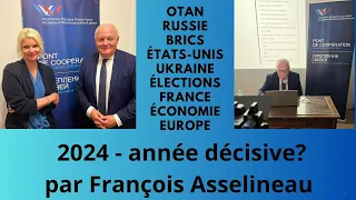 François Asselineau :" 2024 - ANNÉE DÉCISIVE? ( Ukraine-OTAN-BRICS-UE-USA, ce qui pourrait changer).