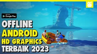 10 Game Android OFFLINE HIGH GRAPHICS Terbaik 2023