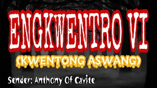 ENGKWENTRO VI / KWENTONG ASWANG (TRUE TAGALOG HORROR STORIES)