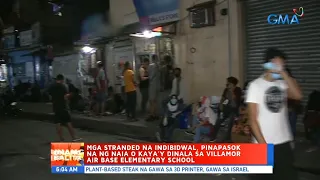 UB: Mga stranded na indibidwal, pinapasok na ng NAIA o kaya'y dinala sa...