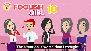 Foolish Girl Episode 10 - Animated Story Rich and Poor - English Story 4U
