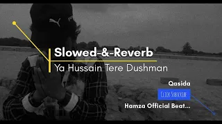 Ya Hussain Tere Dushman Qasida Saien Khawar Slowed & Reverb Full Video 2023