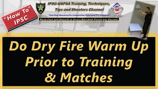 How To: Do Dry Fire Warm Up prior to IPSC USPSA Training and Matches