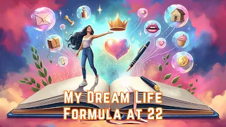 Conquer Your 20s: My Formula for Living the Dream at 22!