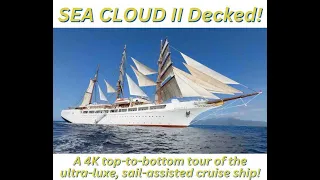 SEA CLOUD II Decked In 4K!  (A top-to-bottom tour of the exquisite sail-assisted cruise ship)