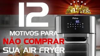 12 Motivos para você NÃO COMPRAR sua AIR FRYER