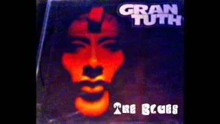Gran Tuth "The Blues"