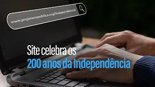Site reúne documentos sobre os 200 anos da Independência do Brasil