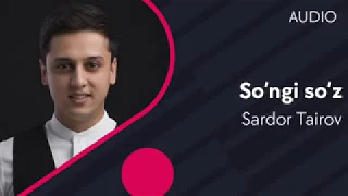 Sardor Tairov- son'gi so'z 2020