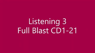Listening 3 Full Blast CD1- 21