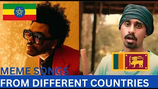 Meme songs from Different Countries! PT. 9