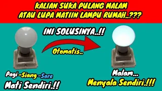 Canggih..!!! BUAT SENSOR LAMPU OTOMATIS (Pagi siang sore MATI malam NYALA sendiri)