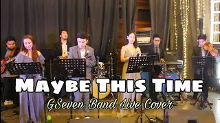 Maybe This Time (Live Cover) ~ GSeven Band • Eufritz Santos