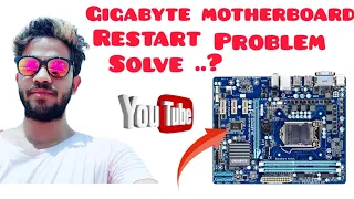 Gigabyte GA-H61M-S2P-B3 Restart Problem | Gigabyte Restart Problem | H61M-S2P Restart Problem Solve