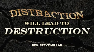 Distraction Will Lead To Destruction | Live