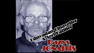 Litvanyalı seri katil Kazys Jonaitis  nam-ı diğer "Yol Kenarı Manyağı"