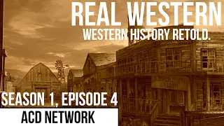 Real Western History - S1;E4 | I think I'm giving birth