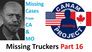 Missing 411 David Paulides Presents Missing Person Cases from CA & MO, Missing Truckers Part 16