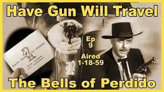 Have Gun Will Travel - The Bells Of Perdido - Ep 9 - Aired 1-18-59 - Bird Youmans