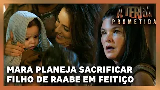 A TERRA PROMETIDA: Mara planeja sacrificar filho de Raabe em feitiço