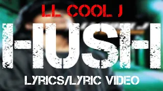LL Cool J - Hush (Lyrics)