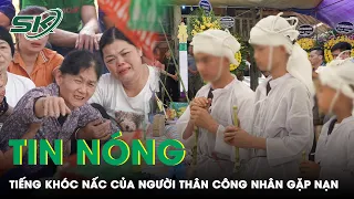 Tin Nóng: Tai Nạn Lao Động 7 Người Tử Vong Ở Yên Bái: Người Nhà Kể Lại Phút Chết Lặng Khi Nghe Tin