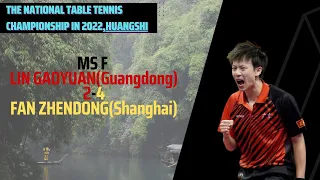 Lin Gaoyuan(Guangdong) VS Fan Zhendong(Shanghai) MS F The National Table Tennis Championship in 2022