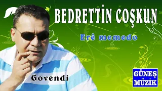 BEDRETTİN COŞKUN -  ERE MEMEDO