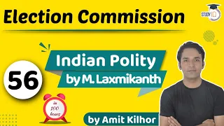 Election Commission | Indian Polity by M Laxmikanth for UPSC - Lecture 56 | StudyIQ I UPSC