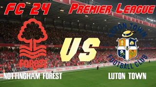 FC 24 | 23/24 Premier League | Simulation | Nottingham Forest vs Luton Town | Full Match