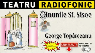 George Toparceanu - Minunile Sfantului Sisoe | Teatru