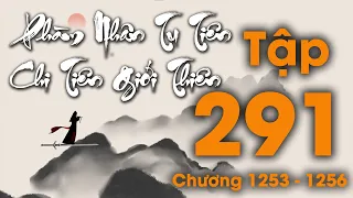 Phàm Nhân Tu Tiên Chi Tiên Giới Thiên - Tập 291 (Chương 1253 - 1256) | Tiên Hiệp