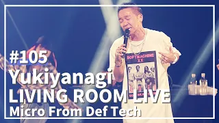 Yukiyanagi（雪柳）/ Micro From Def Tech（LIVING ROOM LIVE@EGAO SUPER LIVE Ver.）#105