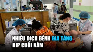 Nhiều loại dịch bệnh gia tăng vào dịp cuối năm tại TP.HCM