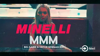 Minelli - MMM (Big Gabee & Viktor Newman Edit 2K22)