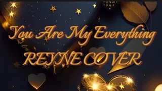 You Are My Everything REYNE COVER  ( Calloway) #cover #lyricsvideo