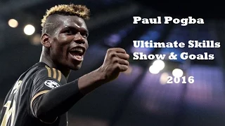 Paul Pogba ●Ultimate Skills Show & Goals● 2016 HD