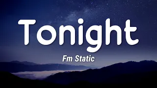 Fm Static - Tonight(Lyrics)