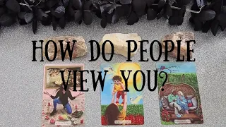 HOW DO PEOPLE VIEW YOU? pick a card tarot reading