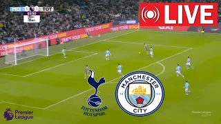 🔴Tottenham vs Manchester City LIVE | Premier League 23/24 | Match Live Now