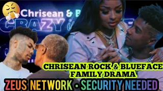 CHRISEAN ROCK & BLUEFACE FAMILY DRAMA • ZEUS NETWORK: CRAZY IN LOVE • SECURITY NEEDED #blueface #new