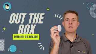 Out the Box Series - Ubiquiti UA-Rescue