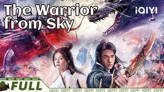 The Warrior from Sky | Fantasy Romance Martial Arts Costume | iQIYI MOVIE THEATER