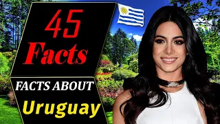 Interesting Facts About URUGUAY