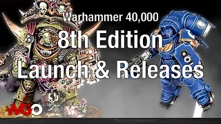 Warhammer 40k 8th Edition Launch & Releases